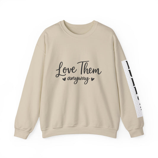 Love Them Anyway Crewneck Sweatshirt | Luke 6:27 Christian Faith Sweatshirt
