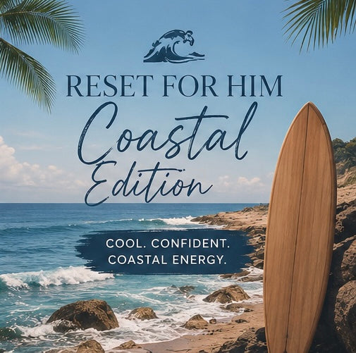 🌊 Reset for Him: Coastal Edition