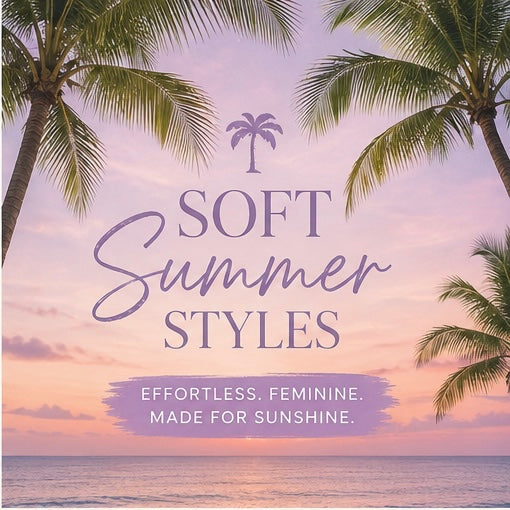 🌴 Soft Summer Styles