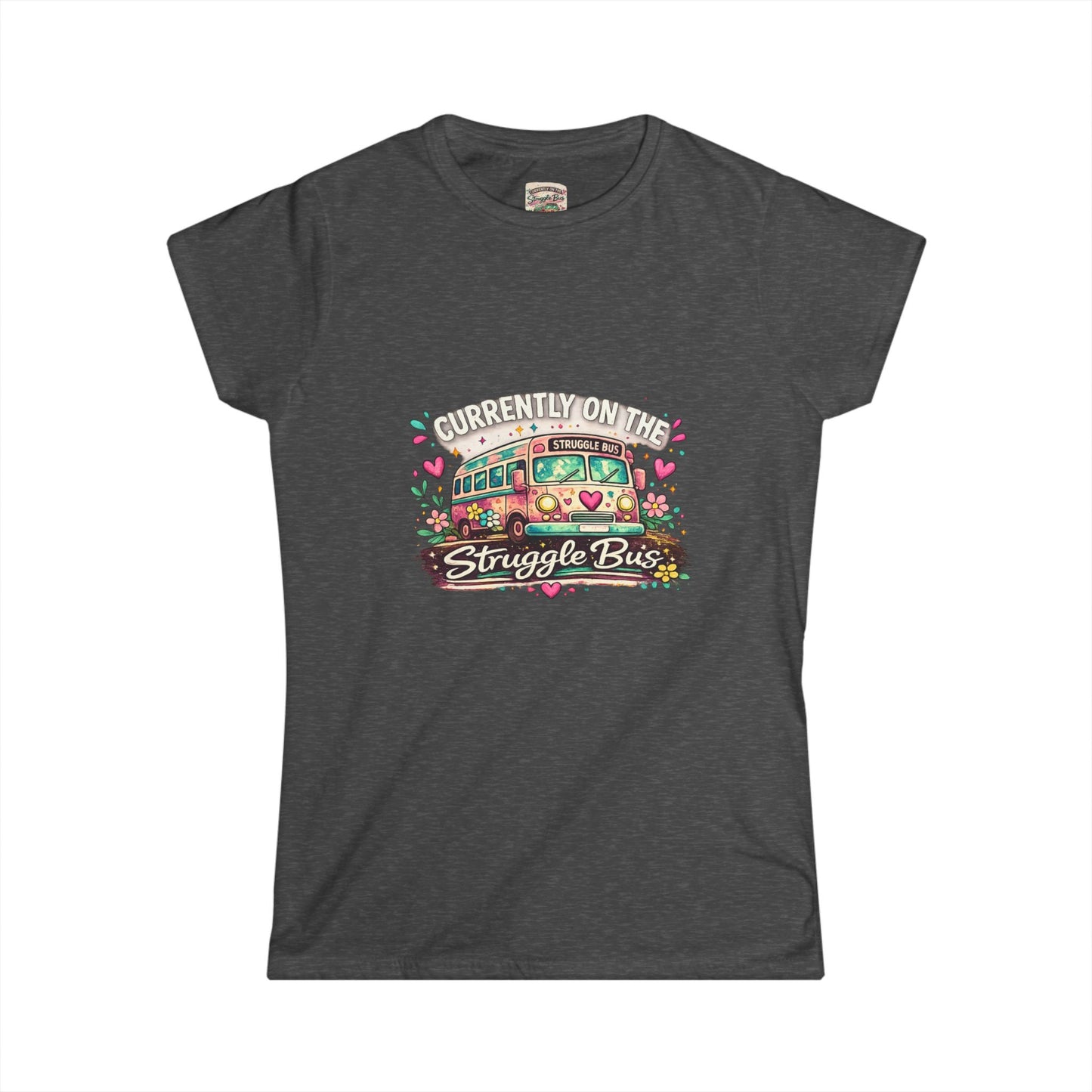 Currently on the Struggle Bus Shirt | Funny Neurodivergent Mental Health Tee