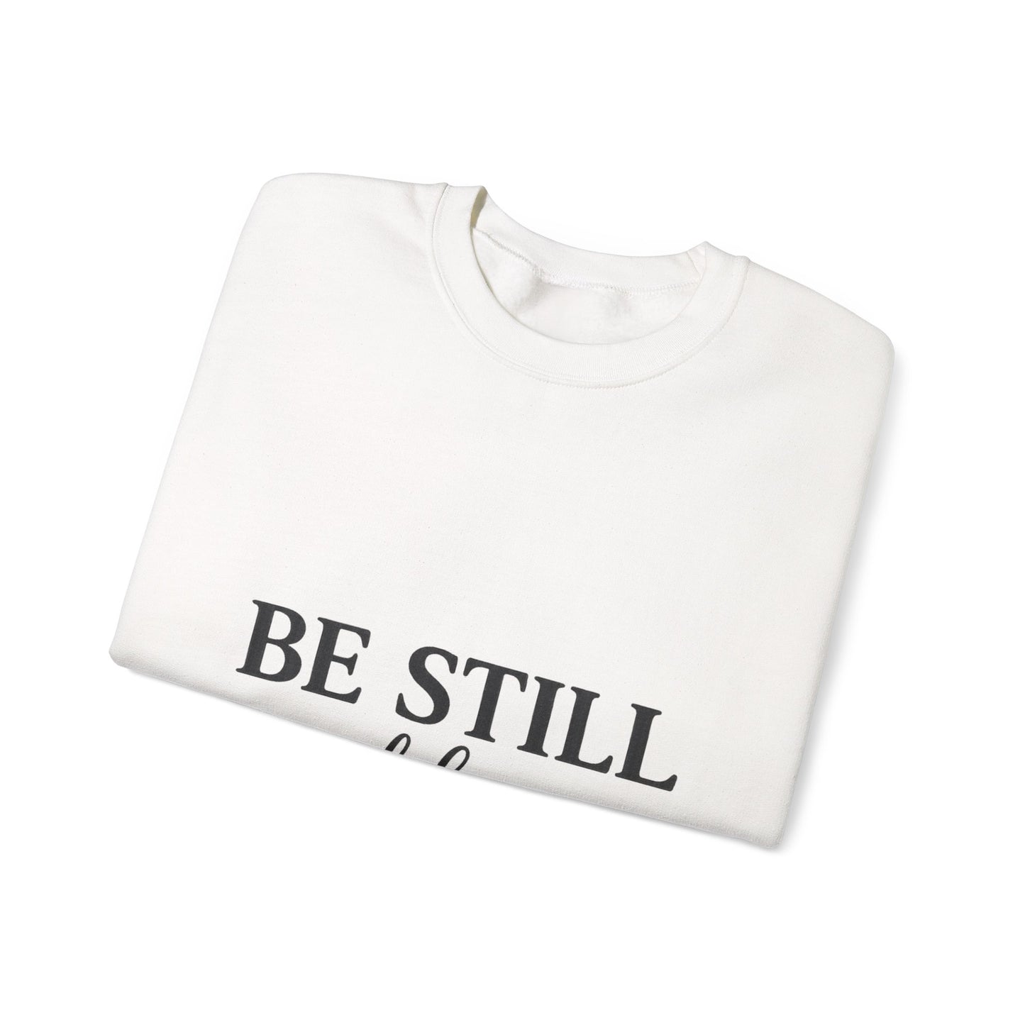 Be Still & Know Crewneck Sweatshirt | Psalm 46:10 Christian Faith Sweatshirt