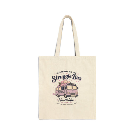 Currently on the Struggle Bus Tote Bag ✨ | Cotton Canvas Carryall | NeuroVibe Shop™