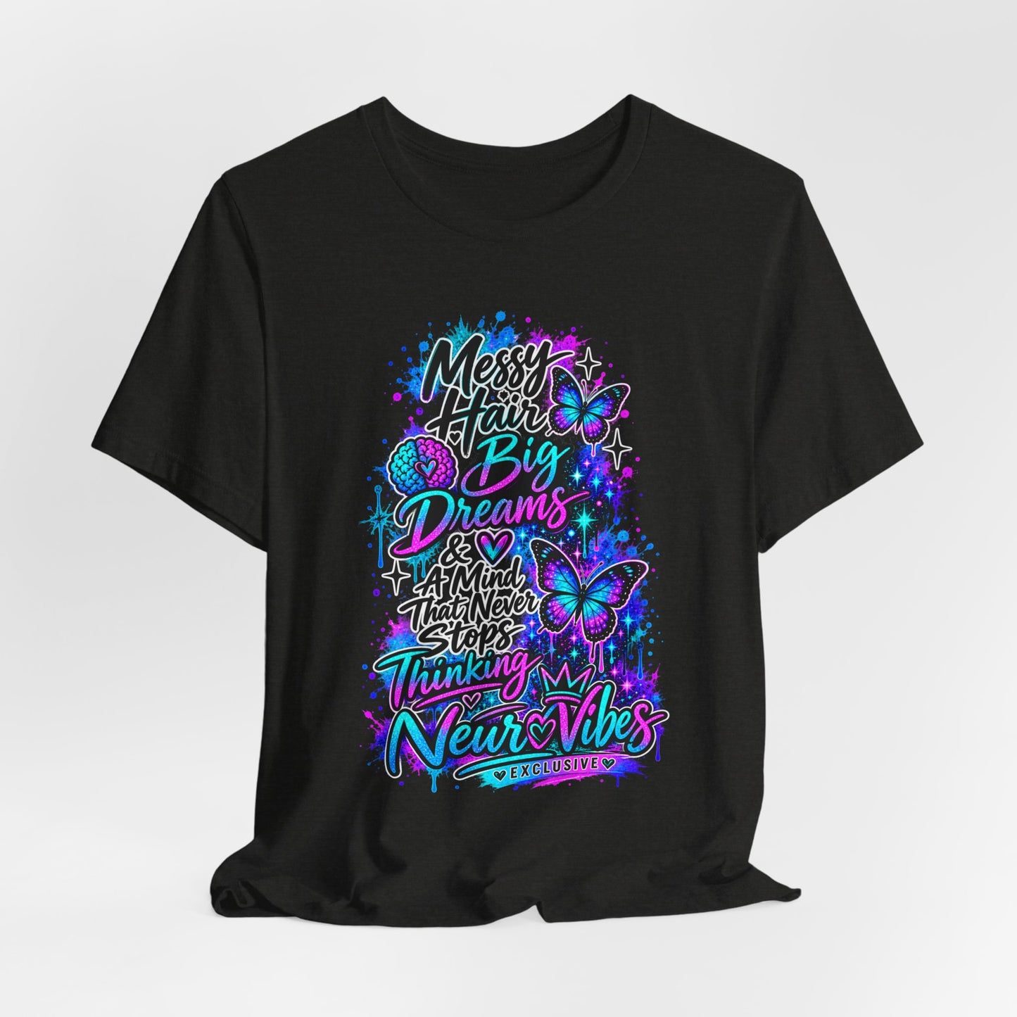 Neur0Vibes Messy Hair Big Dreams Graphic Tee | Neurodivergent Statement Shirt