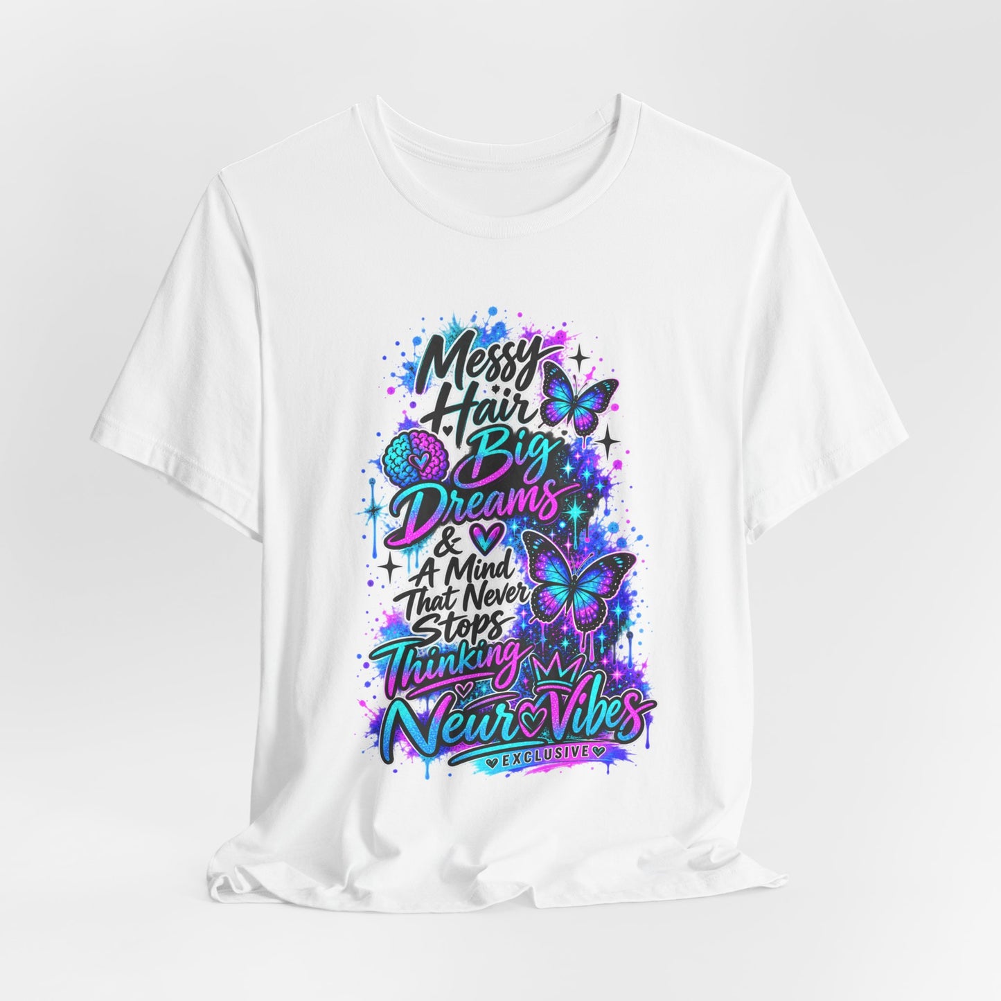 Neur0Vibes Messy Hair Big Dreams Graphic Tee | Neurodivergent Statement Shirt