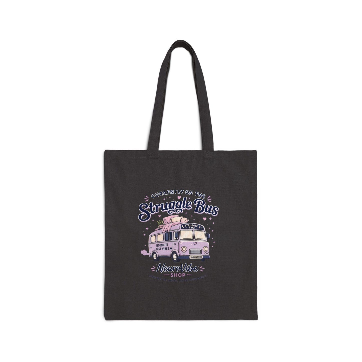 Currently on the Struggle Bus Tote Bag ✨ | Cotton Canvas Carryall | NeuroVibe Shop™