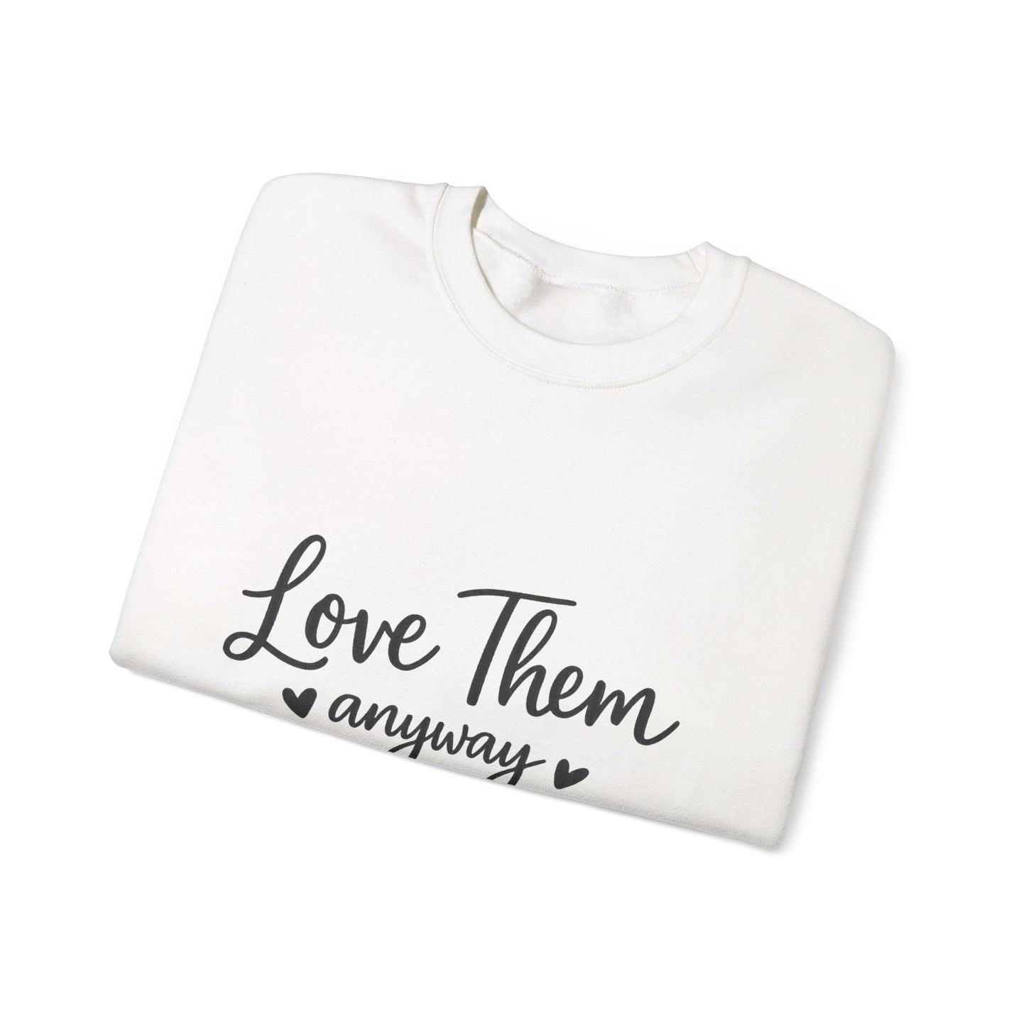 Love Them Anyway Crewneck Sweatshirt | Luke 6:27 Christian Faith Sweatshirt
