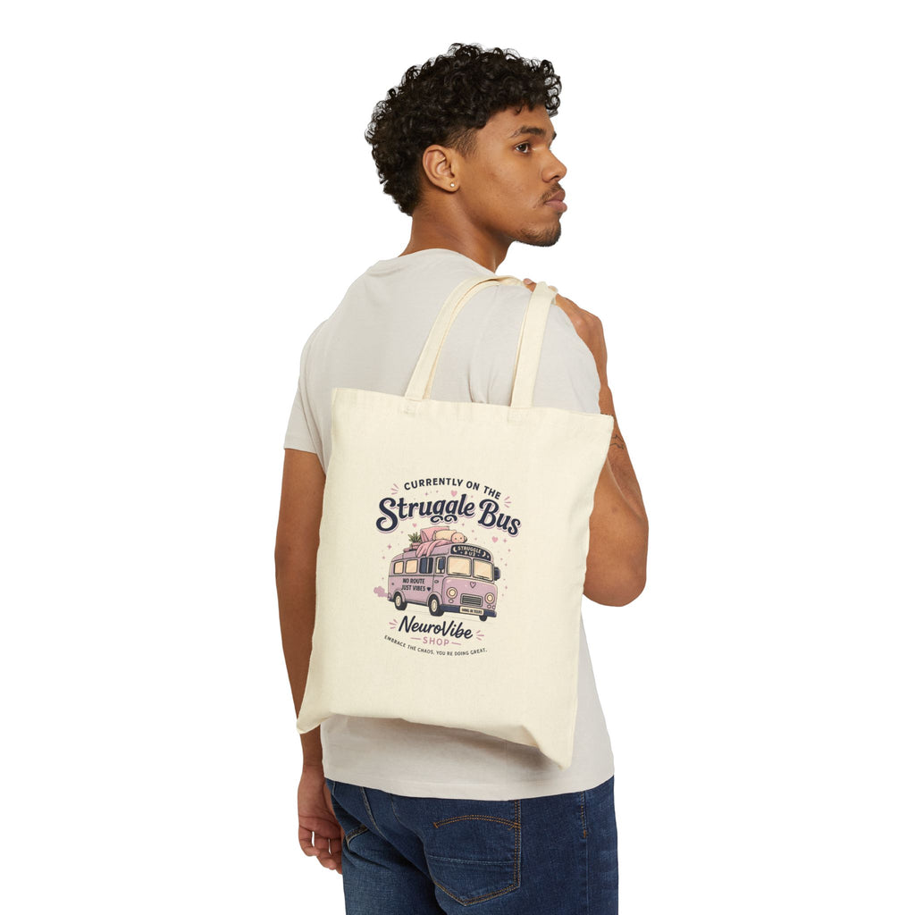 Currently on the Struggle Bus Tote Bag ✨ | Cotton Canvas Carryall | NeuroVibe Shop™