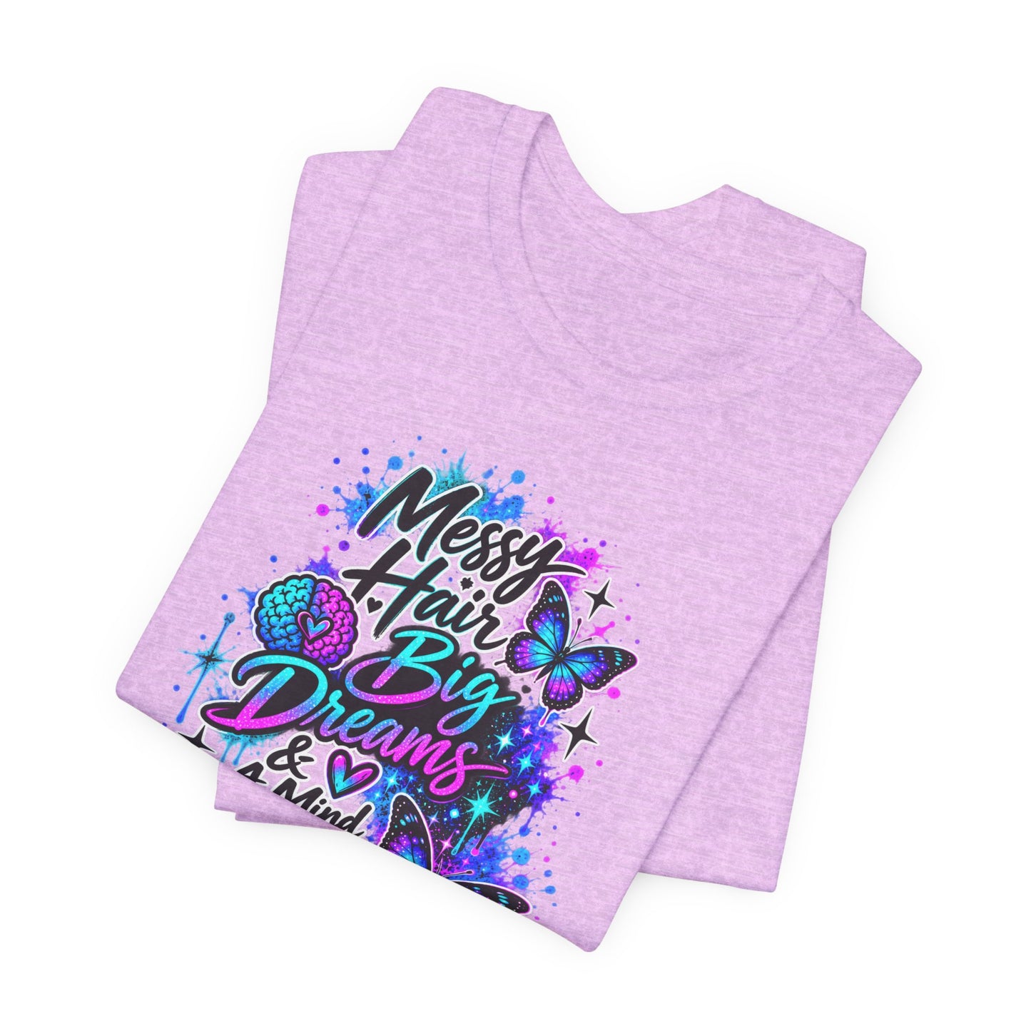 Neur0Vibes Messy Hair Big Dreams Graphic Tee | Neurodivergent Statement Shirt