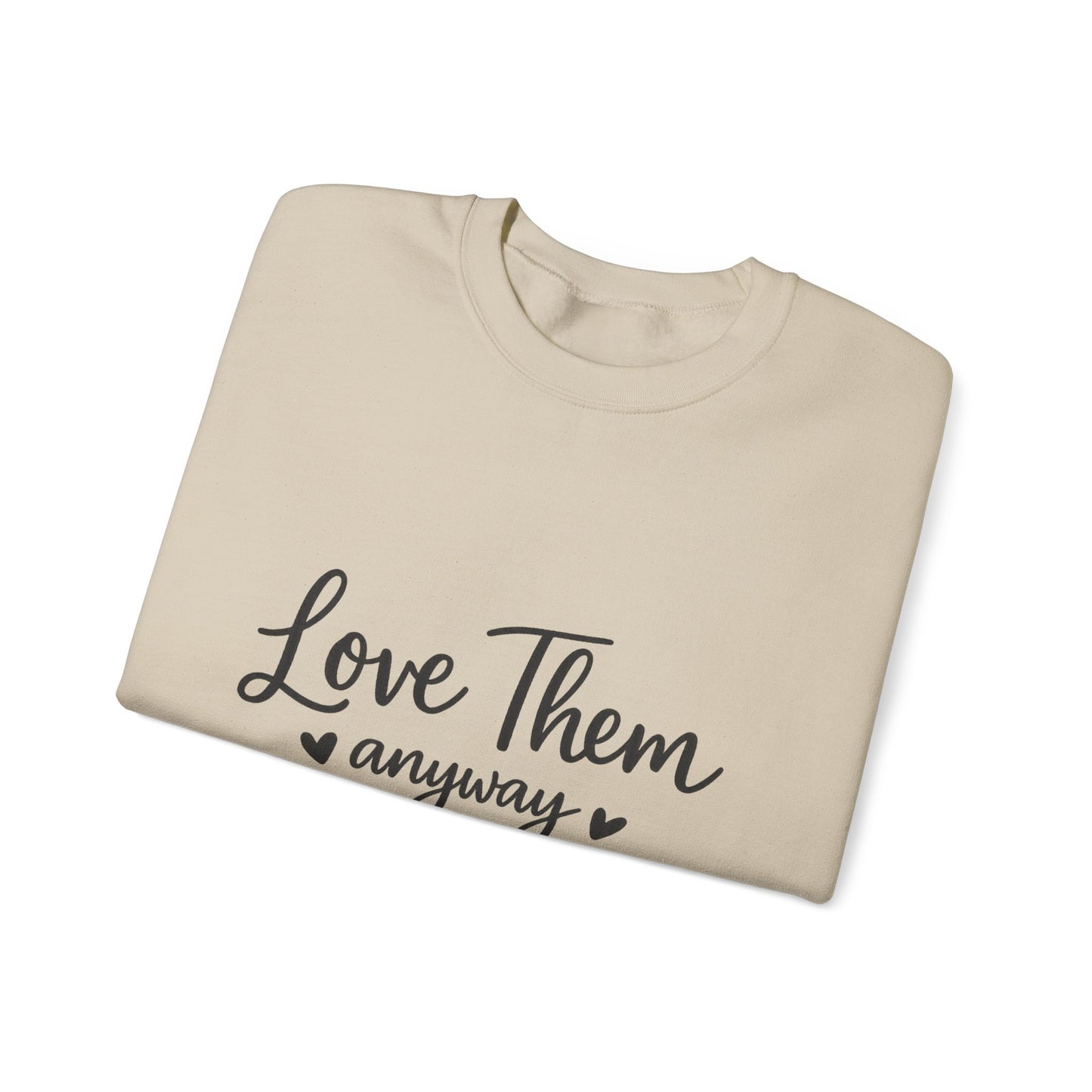 Love Them Anyway Crewneck Sweatshirt | Luke 6:27 Christian Faith Sweatshirt