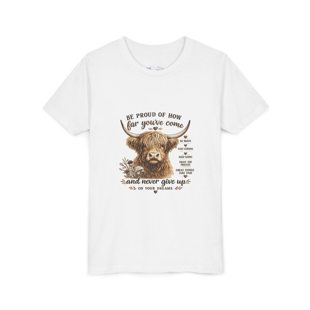 Highland Cow Kids T-Shirt | Be Proud of How Far You’ve Come Motivational Youth Tee | Inspirational Farm Animal Shirt for Boys & Girls
