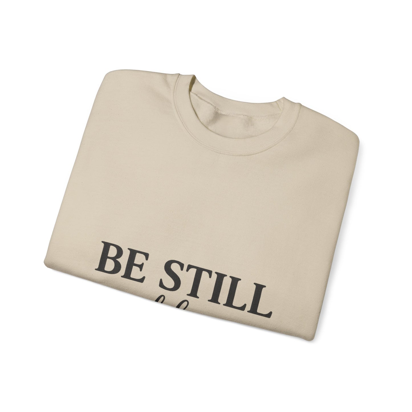 Be Still & Know Crewneck Sweatshirt | Psalm 46:10 Christian Faith Sweatshirt
