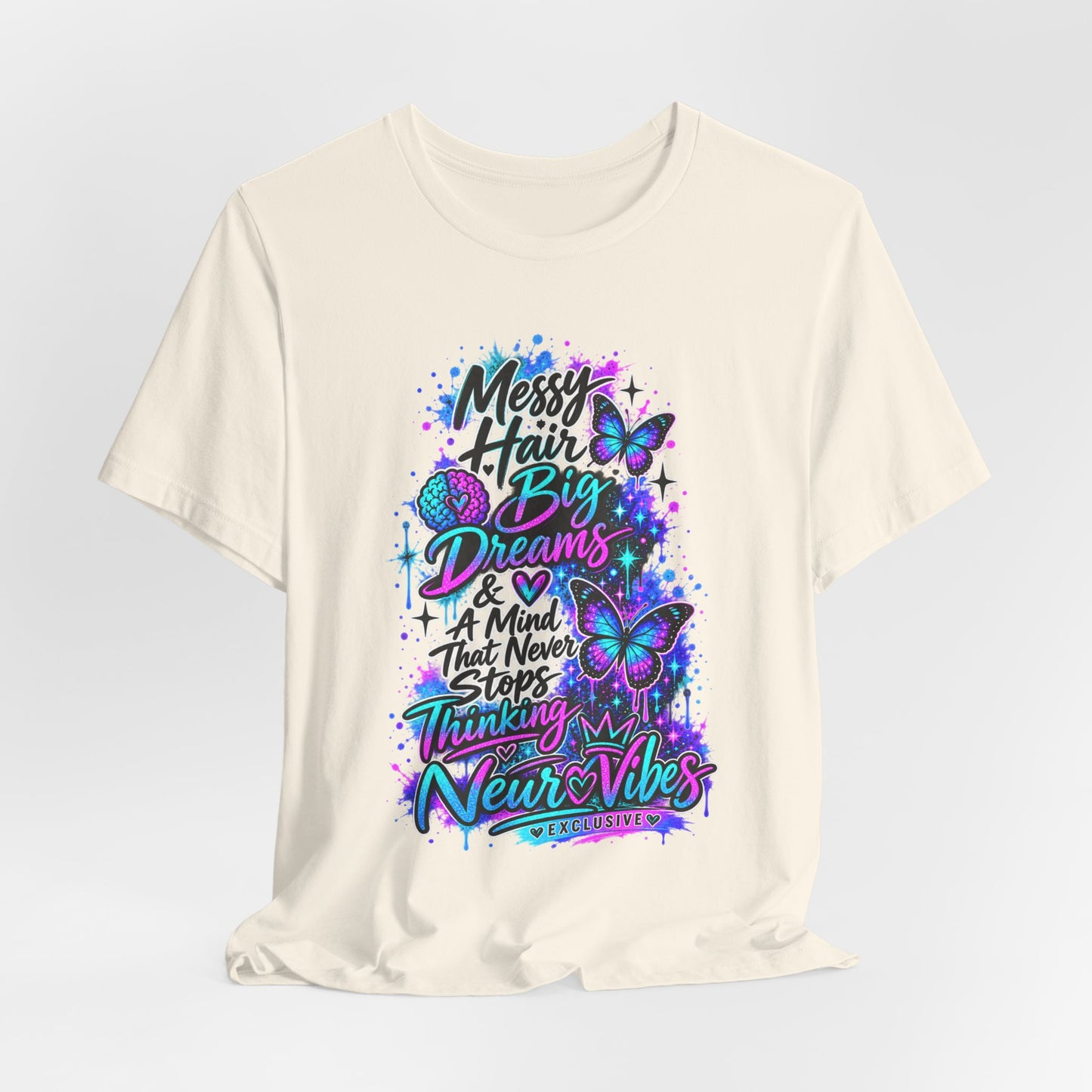 Neur0Vibes Messy Hair Big Dreams Graphic Tee | Neurodivergent Statement Shirt