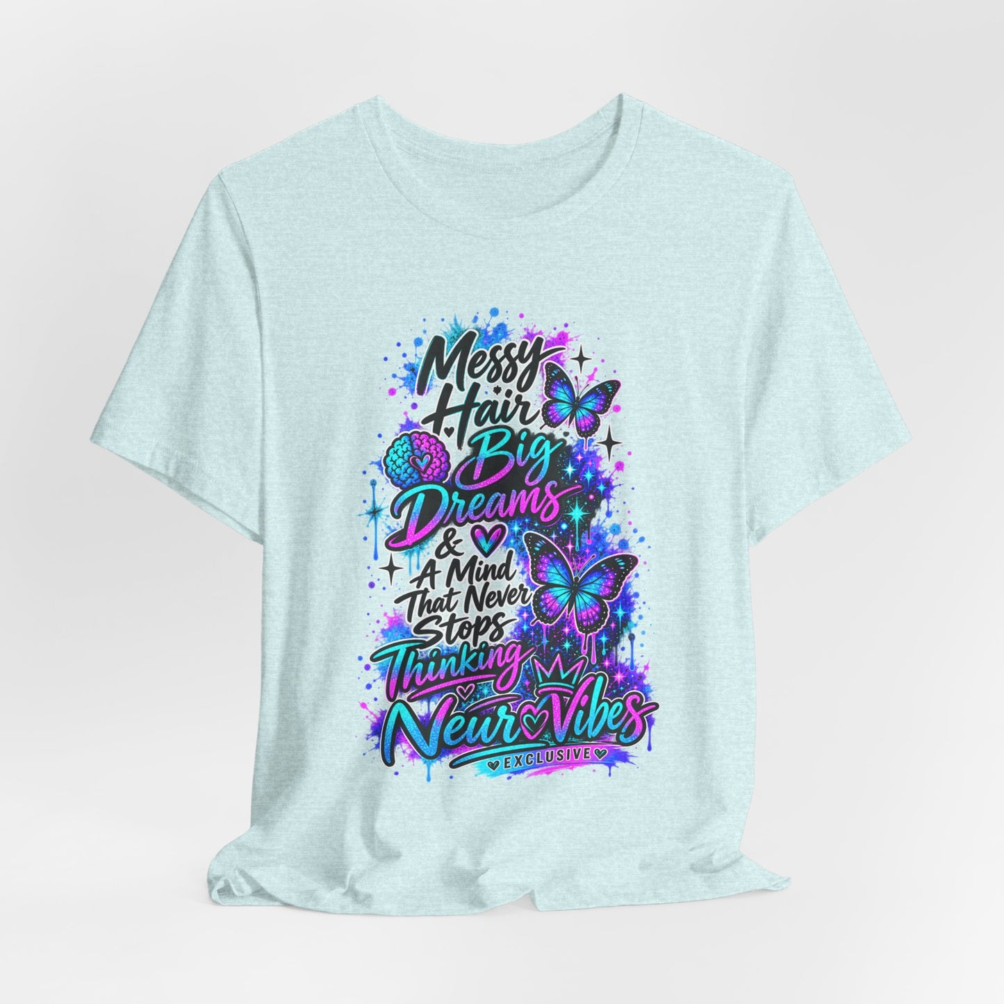 Neur0Vibes Messy Hair Big Dreams Graphic Tee | Neurodivergent Statement Shirt