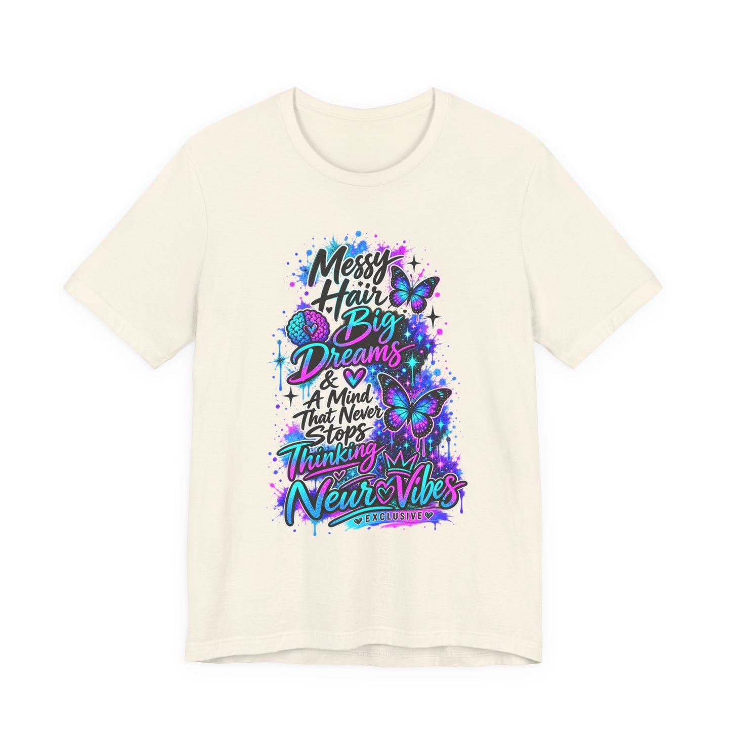 Neur0Vibes Messy Hair Big Dreams Graphic Tee | Neurodivergent Statement Shirt