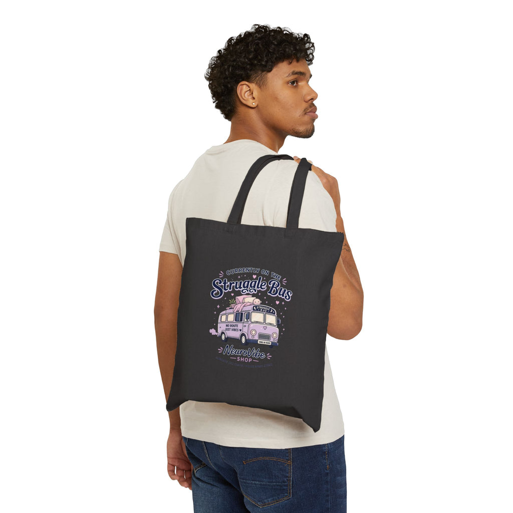 Currently on the Struggle Bus Tote Bag ✨ | Cotton Canvas Carryall | NeuroVibe Shop™