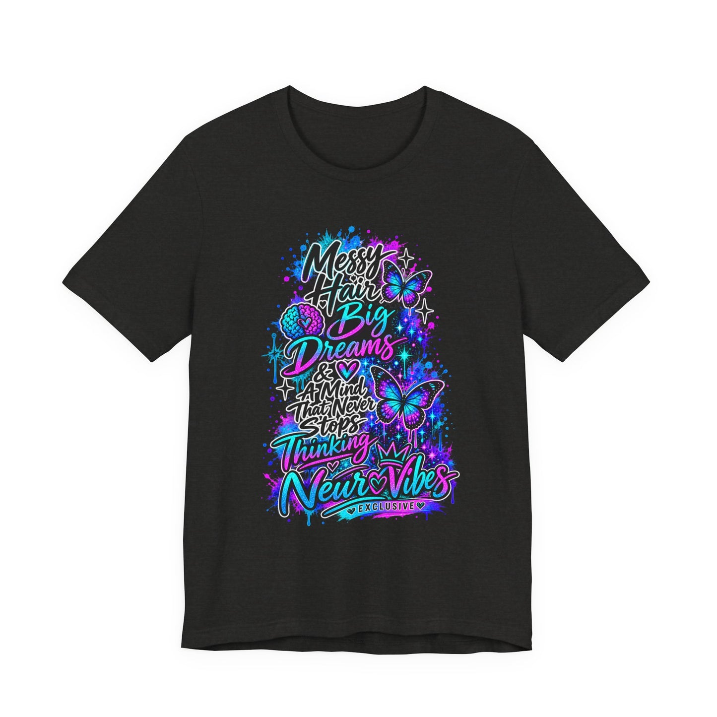 Neur0Vibes Messy Hair Big Dreams Graphic Tee | Neurodivergent Statement Shirt