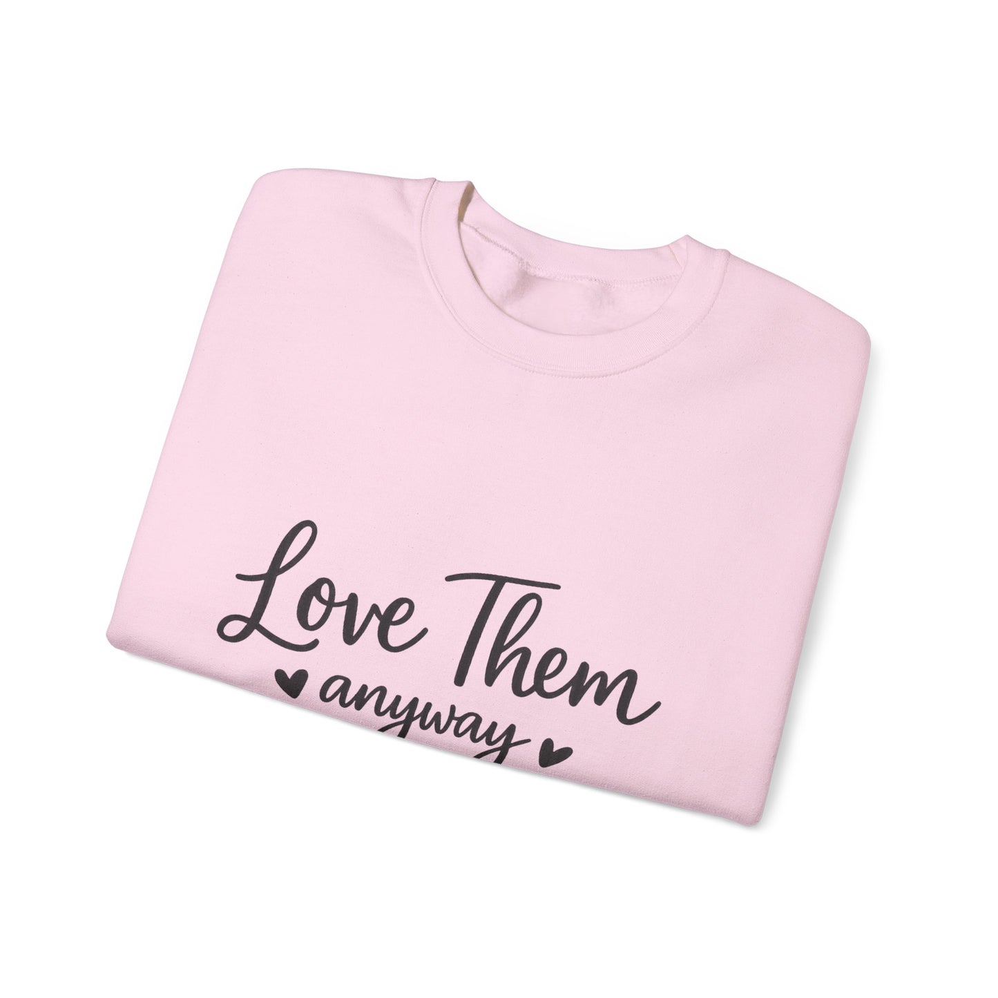 Love Them Anyway Crewneck Sweatshirt | Luke 6:27 Christian Faith Sweatshirt