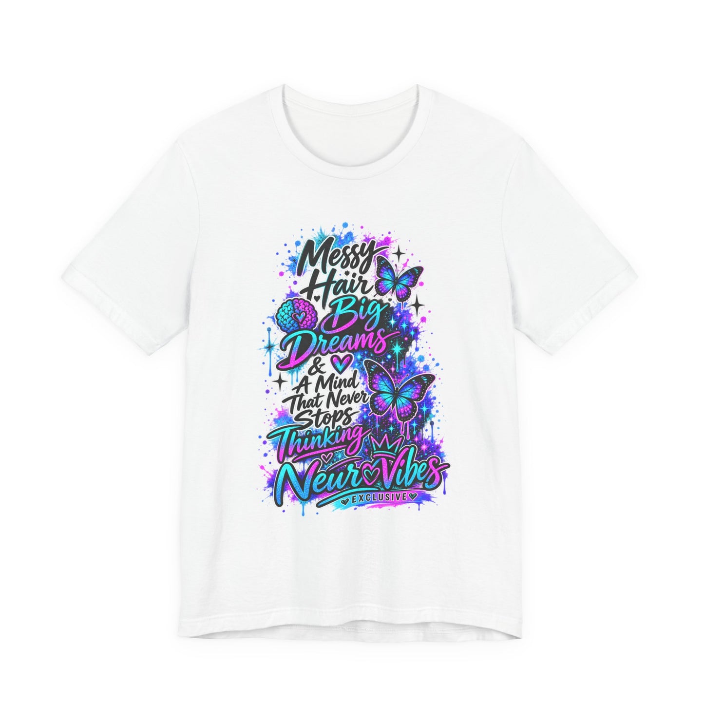 Neur0Vibes Messy Hair Big Dreams Graphic Tee | Neurodivergent Statement Shirt