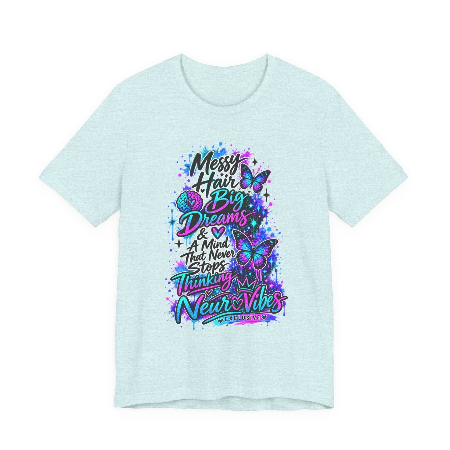 Neur0Vibes Messy Hair Big Dreams Graphic Tee | Neurodivergent Statement Shirt