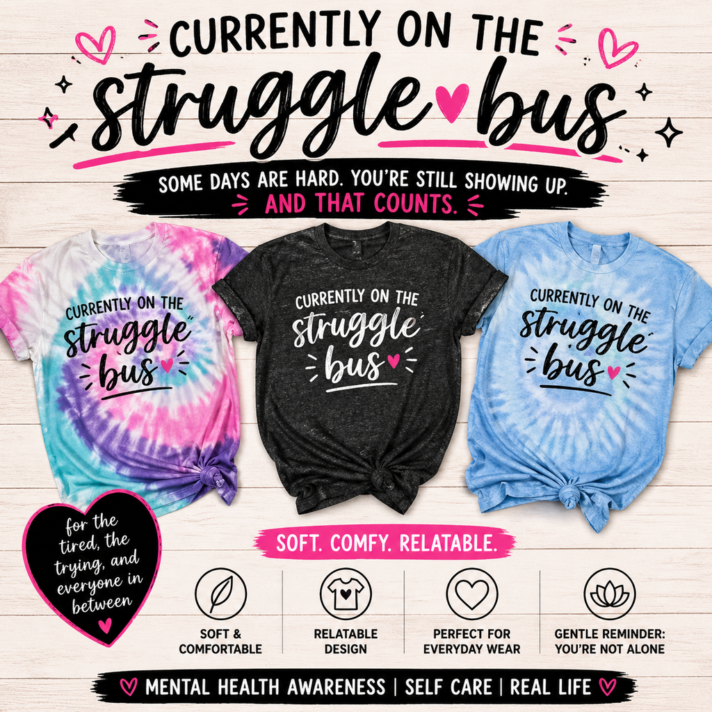 Currently On The Struggle Bus Tie-Dye Tee 🌈 | Soft Chaos Edition