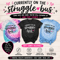 Currently On The Struggle Bus Tie-Dye Tee 🌈 | Soft Chaos Edition