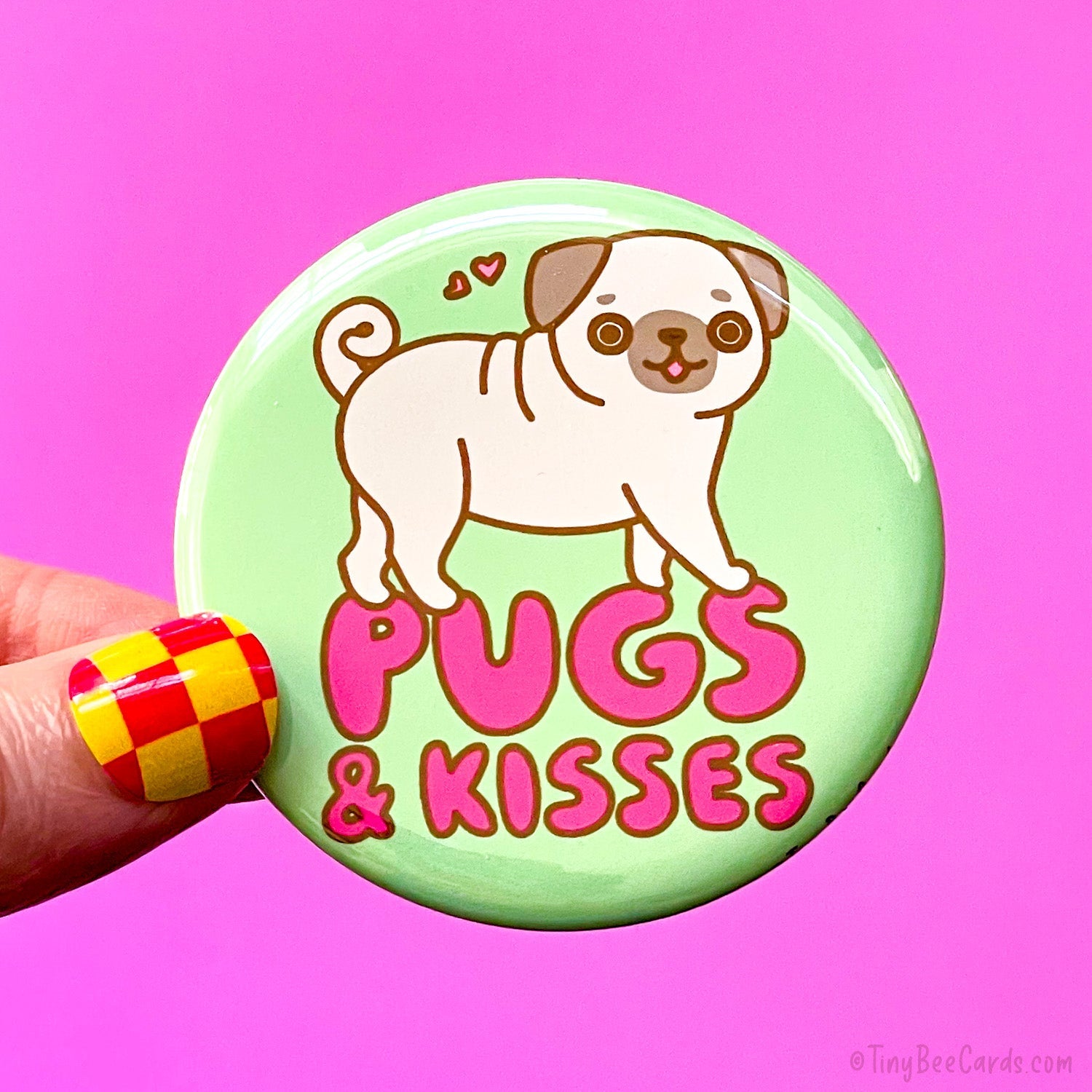 Pug Dog Magnet or Pin "Pugs & Kisses!"