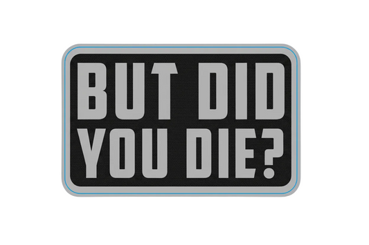 But Did You Die - Sticker