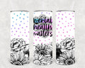 Daily Reminder Tumbler – Mental Health Matters (20oz)